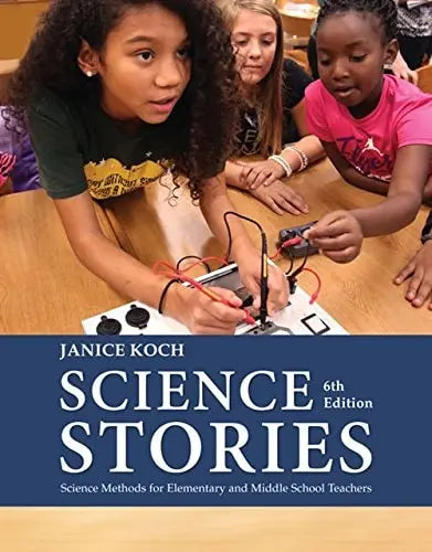 Science Stories: Science Methods for Elementary and Middle School Teachers Cengage Learning