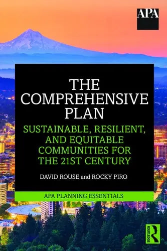 The Comprehensive Plan Sustainable, Resilient, and Equitable Communities for the 21st Century by David Rouse