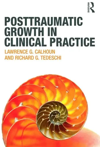 Posttraumatic Growth in Clinical Practice Routledge