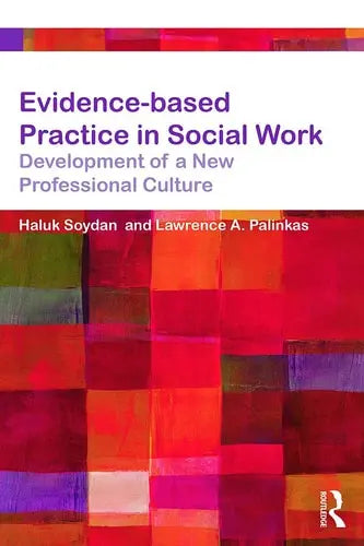 Evidence-based Practice in Social Work Development of a New Professional Culture Routledge