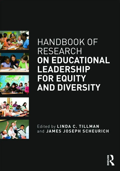 Handbook of Research on Educational Leadership for Equity and Diversity by Linda C. Tillman