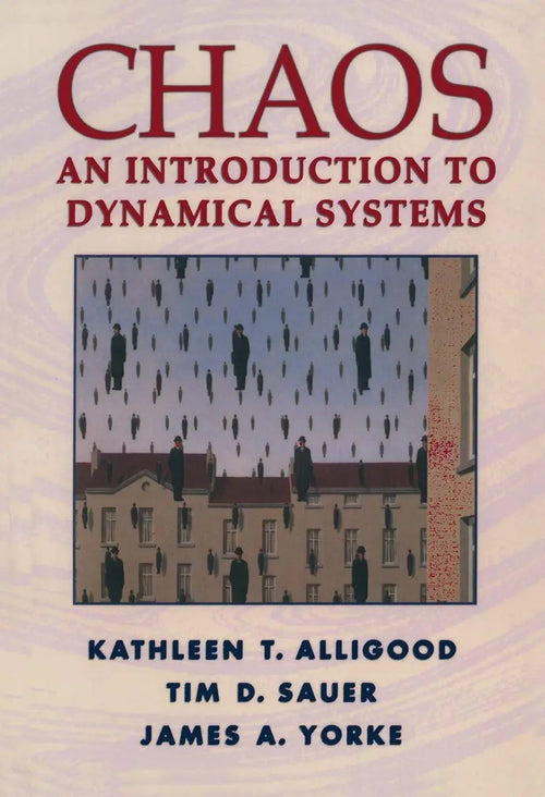 Chaos An Introduction to Dynamical Systems by Kathleen T. Alligood