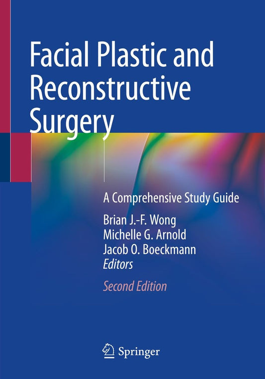 Facial Plastic and Reconstructive Surgery A Comprehensive Study Guide by Brian J.-F. Wong – book cover