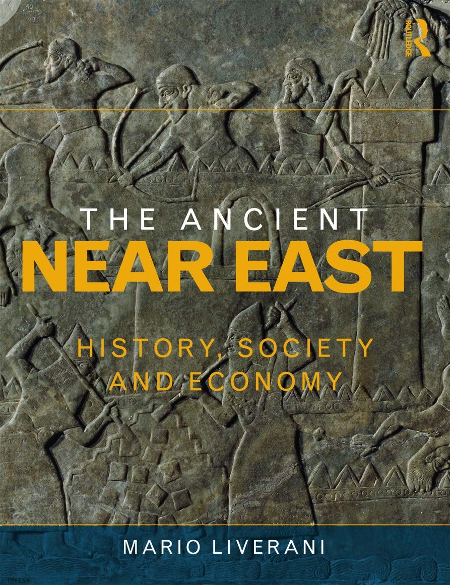 The Ancient Near East History, Society and Economy by Mario Liverani