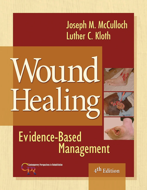 Wound Healing Evidence-Based Management by Joseph McCulloch