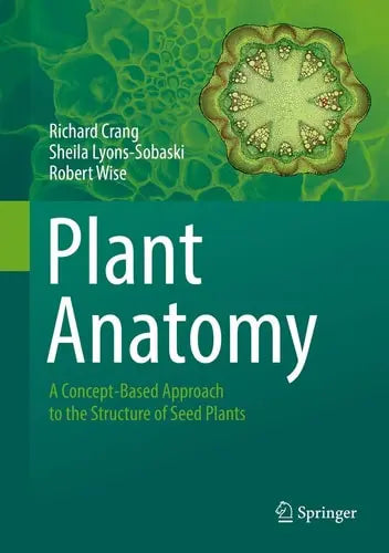 Plant Anatomy A Concept-Based Approach to the Structure of Seed Plants