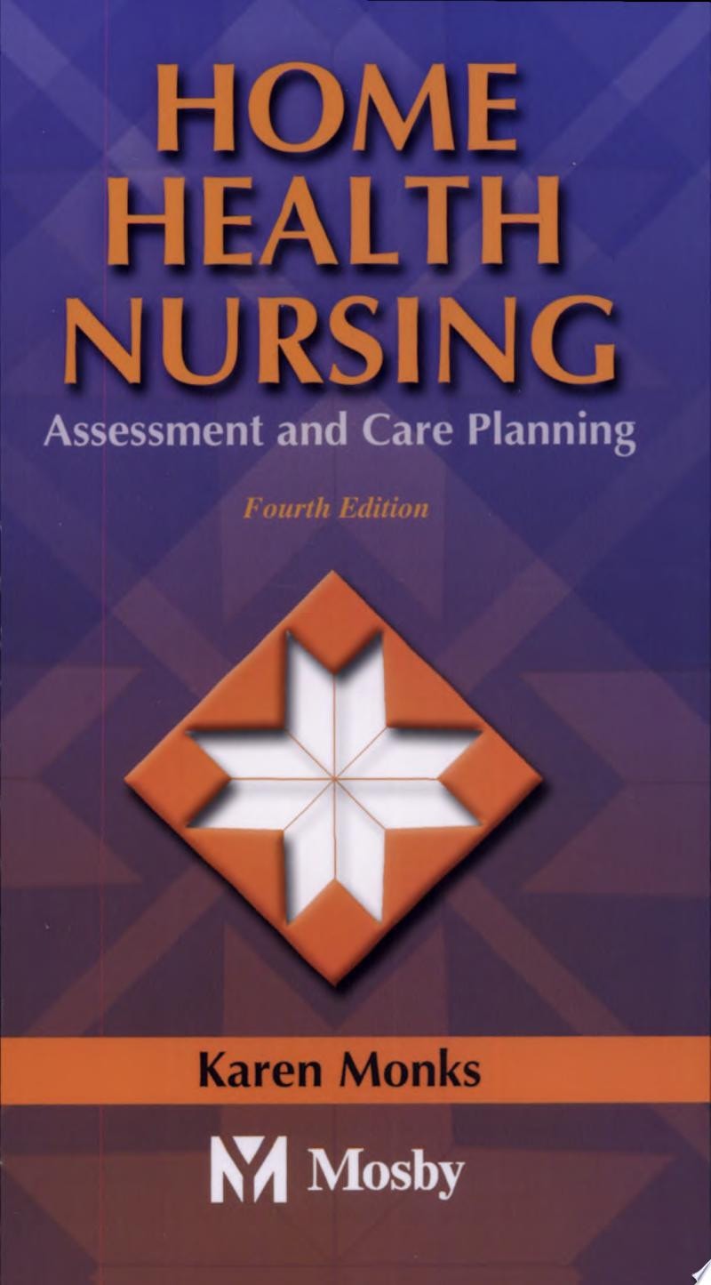 Home Health Nursing Assessment and Care Planning by Karen E. Monks