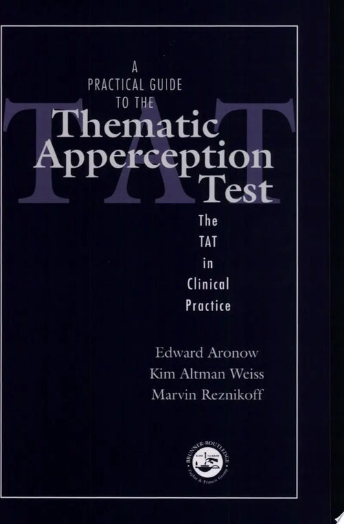 A Practical Guide to the Thematic Apperception Test The TAT in Clinical Practice by Edward Aronow