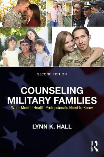 Counseling Military Families What Mental Health Professionals Need to Know by Lynn K. Hall