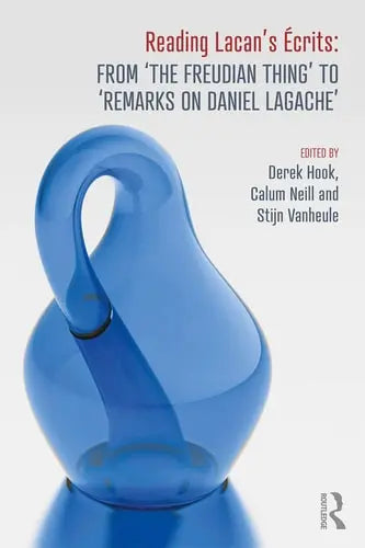 Reading Lacan's Écrits From 'The Freudian Thing' to 'Remarks on Daniel Lagache' by Derek Hook