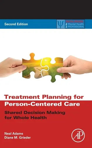 Treatment Planning for Person-Centered Care: Shared Decision Making for Whole Health Elsevier S & T