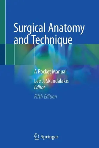 Surgical Anatomy and Technique A Pocket Manual Springer International Publishing