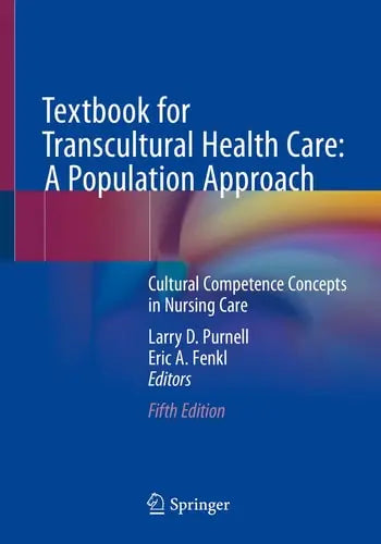 Textbook for Transcultural Health Care: A Population Approach Cultural Competence Concepts in Nursing Care F.A.Davis