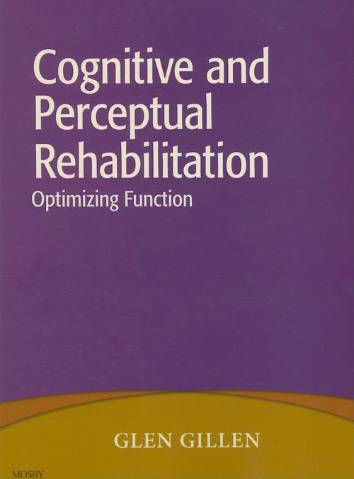 Cognitive and Perceptual Rehabilitation Optimizing Function