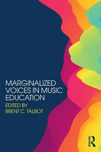 Marginalized Voices in Music Education Routledge