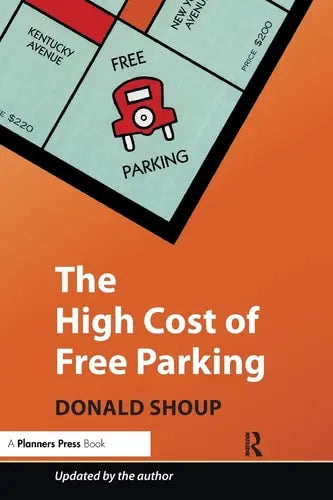 The High Cost of Free Parking Planners Press, American Planning Association
