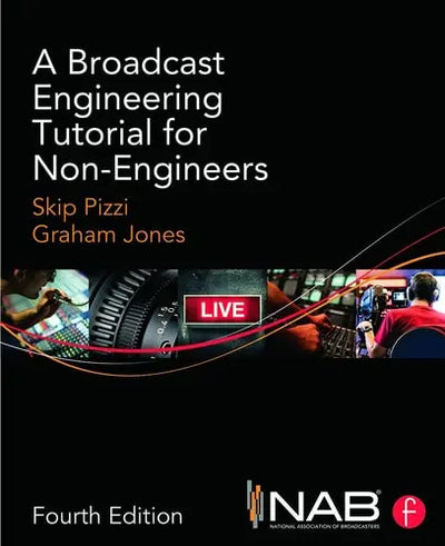 A Broadcast Engineering Tutorial for Non-engineers