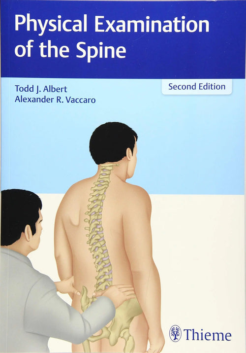 Physical Examination of the Spine by Todd J. Albert
