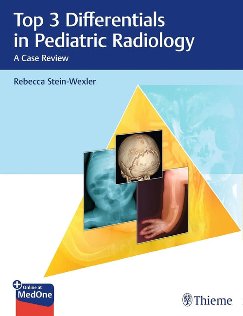 Top 3 Differentials in Pediatric Radiology A Case Review by Rebecca Stein-Wexler