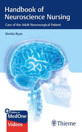 Handbook of Neuroscience Nursing Care of the Adult Neurosurgical Patient Thieme