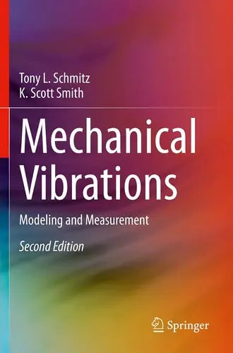 Mechanical Vibrations Modeling and Measurement Springer International Publishing