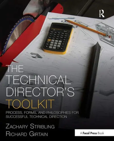 The Technical Director's Toolkit Process, Forms, and Philosophies for Successful Technical Direction
