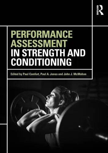 Performance Assessment in Strength and Conditioning Routledge