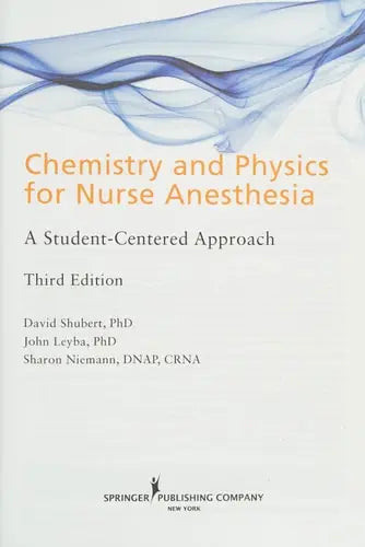 Chemistry and Physics for Nurse Anesthesia A Student Centered Approach Springer Publishing Company, Incorporated