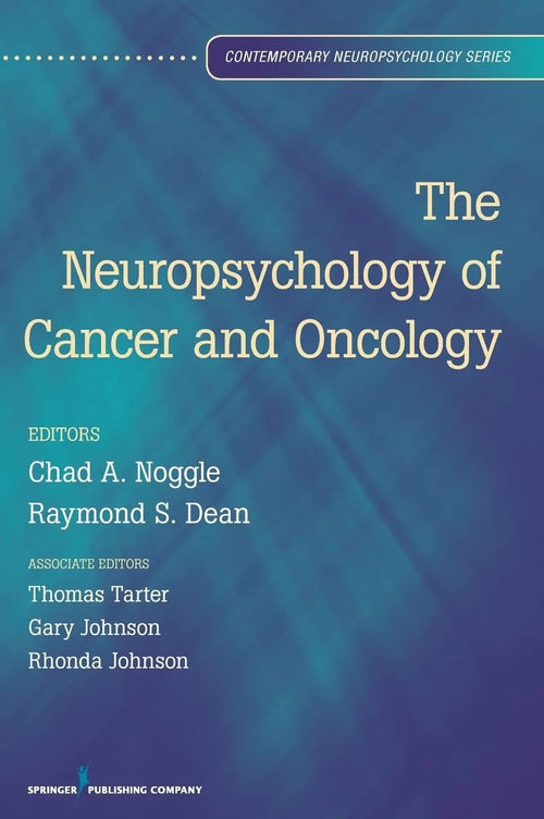 Neuropsychology of Cancer and Oncology by Chad A. Noggle