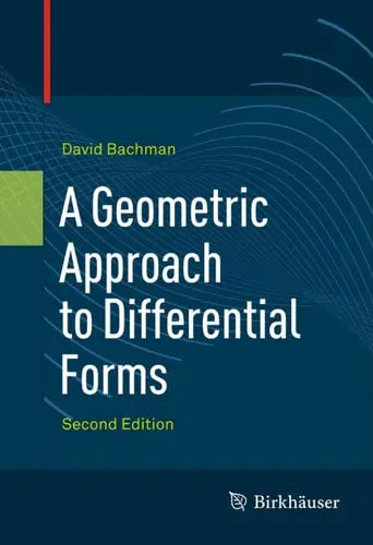 A Geometric Approach to Differential Forms Birkhäuser Boston