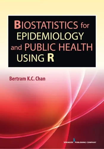 Biostatistics for Epidemiology and Public Health Using R Springer Publishing Company