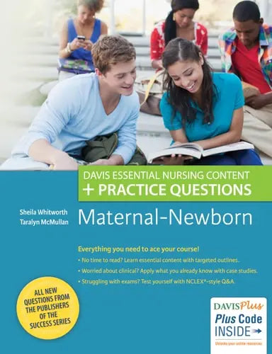 Maternal-Newborn Davis Essential Nursing Content + Practice Questions by Sheila C. Whitworth