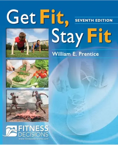 Get Fit, Stay Fit by William E. Prentice