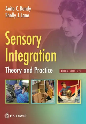 Sensory Integration Theory and Practice by Anita C. Bundy
