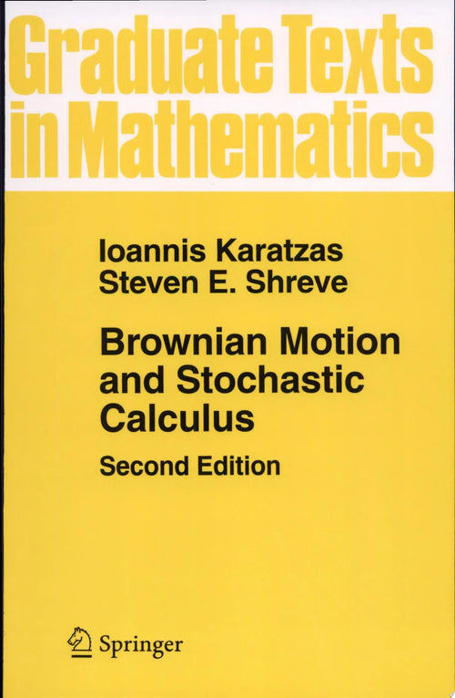 Brownian Motion and Stochastic Calculus by Ioannis Karatzas