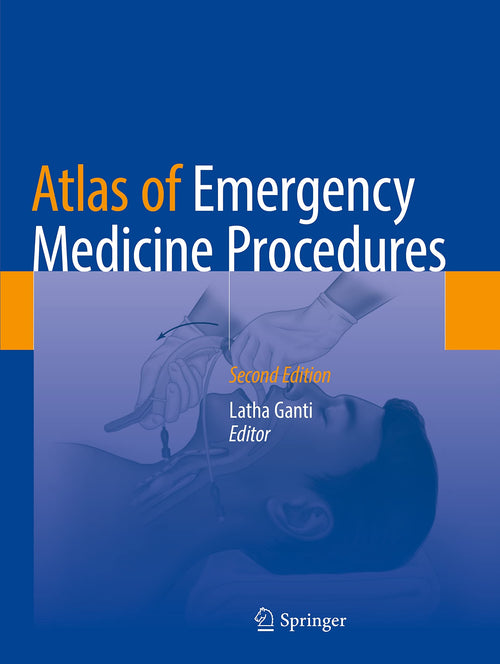 Atlas of Emergency Medicine Procedures by Latha Ganti
