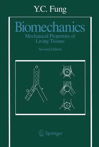 Biomechanics Mechanical Properties of Living Tissues Springer New York