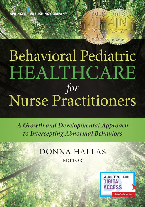 Behavioral Pediatric Healthcare for Nurse Practitioners A Growth and Developmental Approach to Intercepting Abnormal Behaviors by Donna Hallas