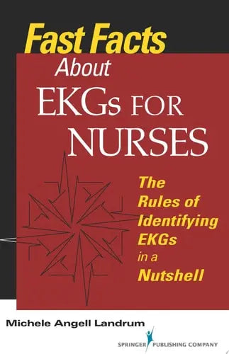Fast Facts About EKGs for Nurses The Rules of Identifying EKGs in a Nutshell Springer Publishing Company