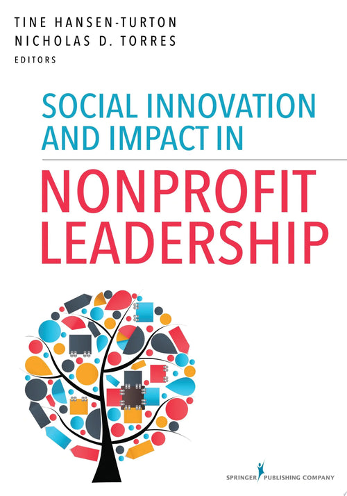 Social Innovation and Impact in Nonprofit Leadership by Tine Hansen-Turton