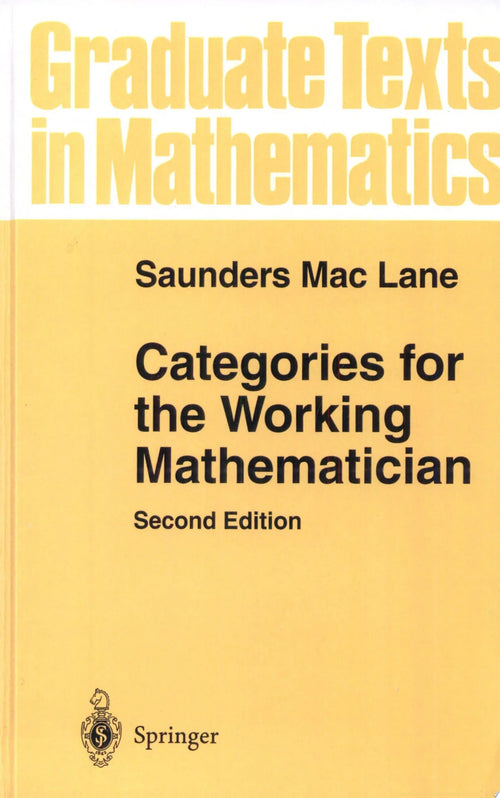 Categories for the Working Mathematician by Saunders Mac Lane