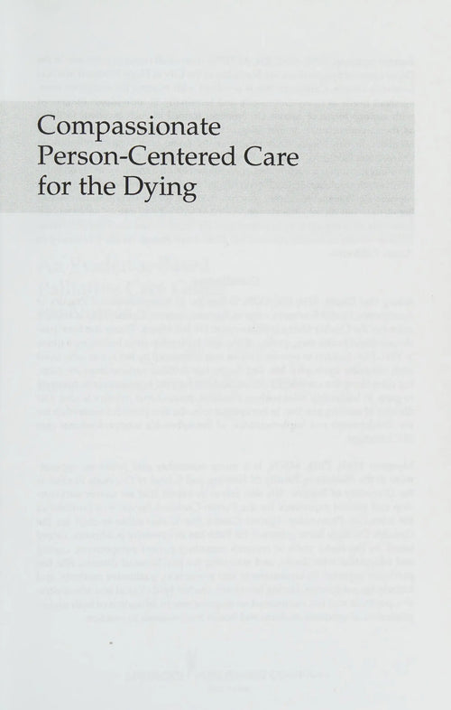 Compassionate Person-Centered Care for the Dying An Evidence-Based Palliative Care Guide For Nurses by Bonnie Freeman