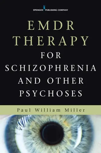 EMDR Therapy for Schizophrenia and Other Psychoses Springer Publishing Company