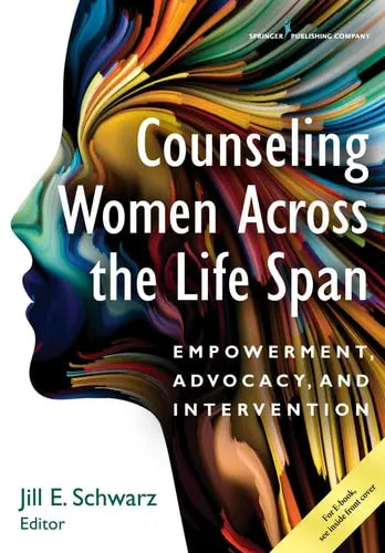 Counseling Women Across the Life Span Empowerment, Advocacy, and Intervention Springer Publishing Company, LLC