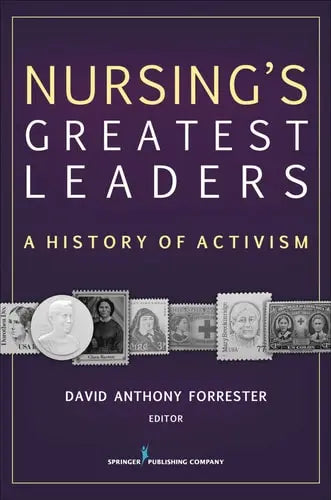 Nursing's Great Leaders A History of Activism
