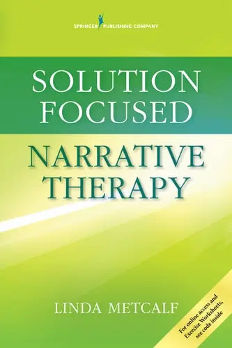 Solution Focused Narrative Therapy Springer Publishing Company