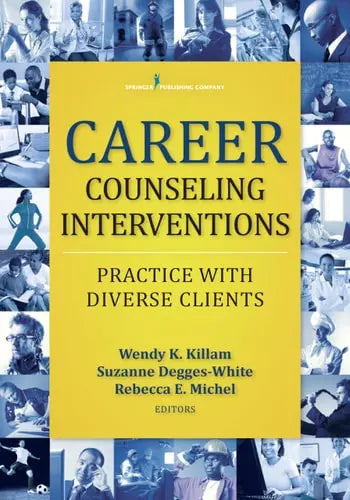 Career Counseling Interventions Practice with Diverse Clients Springer Publishing Company