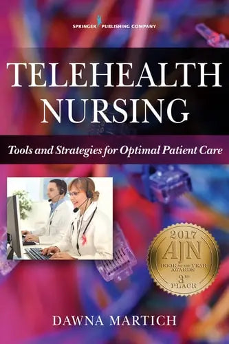 Telehealth Nursing Tools and Strategies for Optimal Patient Care Springer Publishing Company, LLC