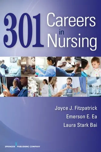 301 Careers in Nursing Springer Publishing Company, Incorporated