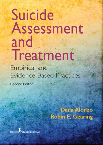 Suicide Assessment and Treatment Empirical and Evidence-based Practices
